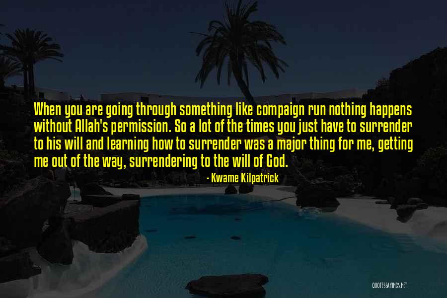 Nothing Happens For Nothing Quotes By Kwame Kilpatrick