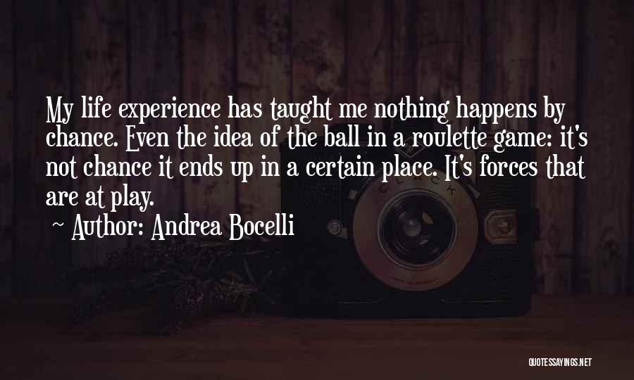 Nothing Happens Quotes By Andrea Bocelli