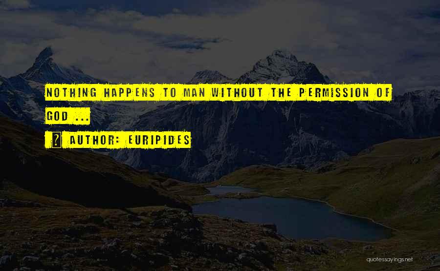 Nothing Happens Quotes By Euripides