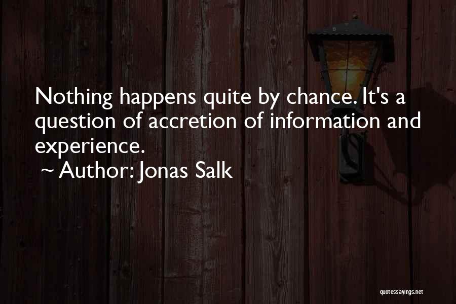 Nothing Happens Quotes By Jonas Salk