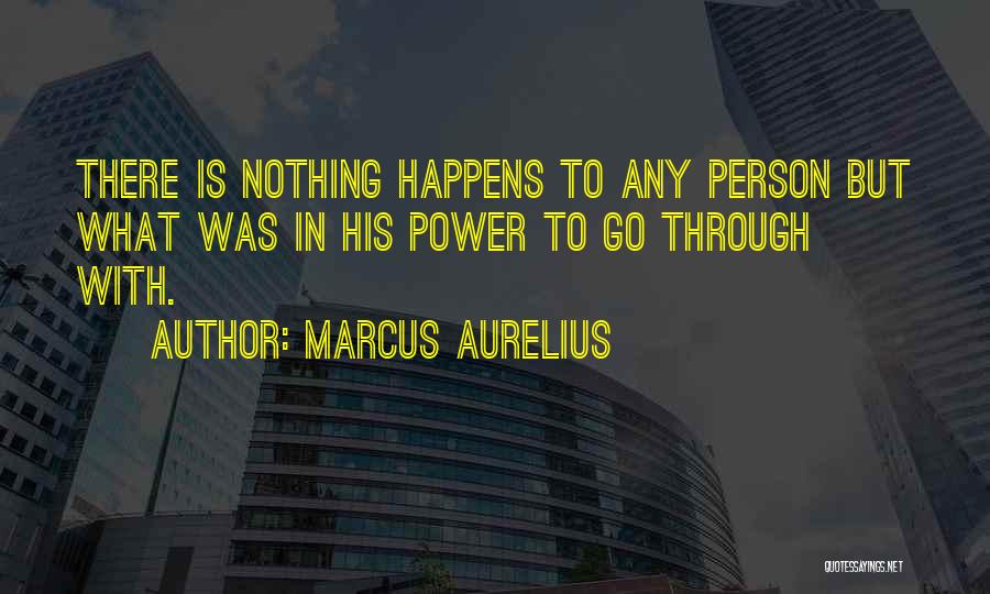 Nothing Happens Quotes By Marcus Aurelius