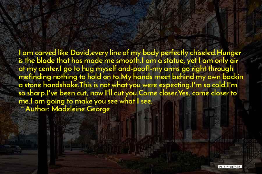 Nothing Hold You Back Quotes By Madeleine George