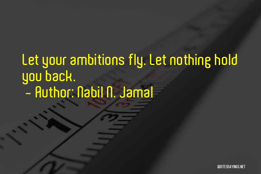 Nothing Hold You Back Quotes By Nabil N. Jamal