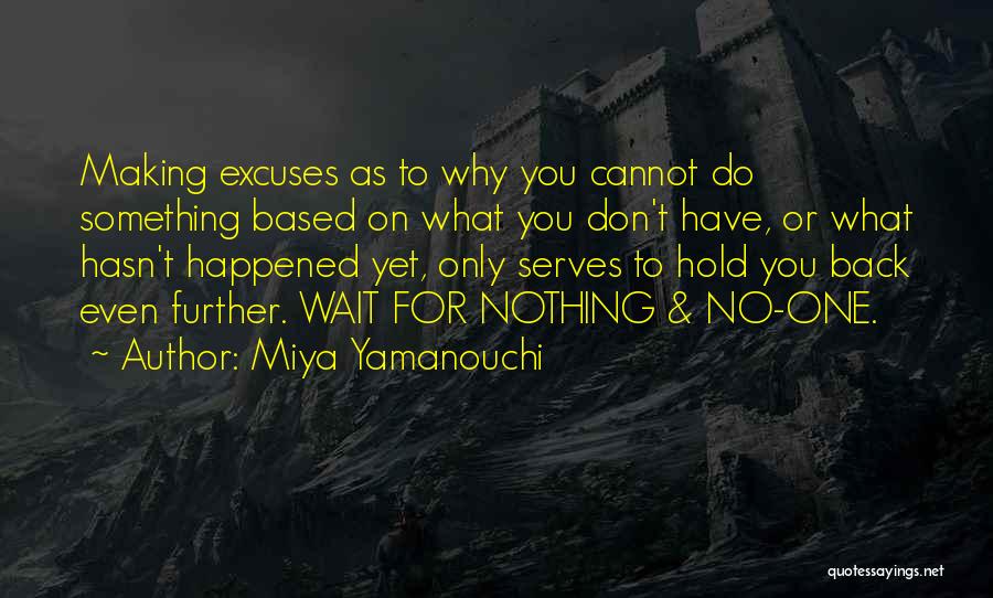 Nothing Holding You Back Quotes By Miya Yamanouchi