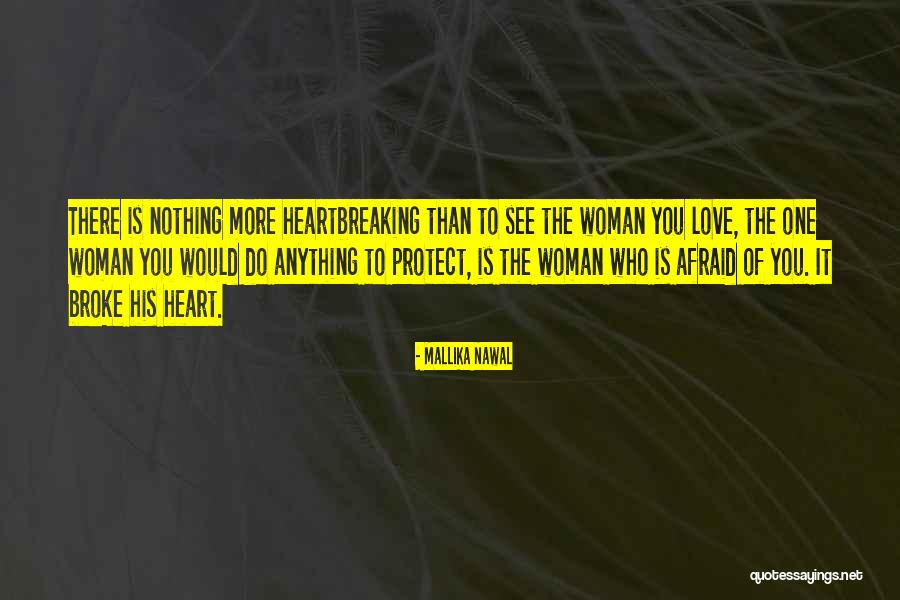 Nothing Hurts More Than Love Quotes By Mallika Nawal Nothing Hurts More Than Love Quotes By Mallika Nawal