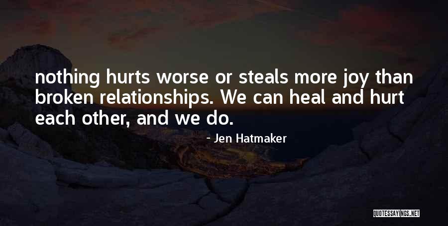 Nothing Hurts Worse Quotes By Jen Hatmaker Nothing Hurts Worse Quotes By Jen Hatmaker