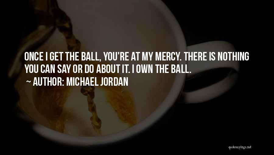 Nothing I Can Do Quotes By Michael Jordan