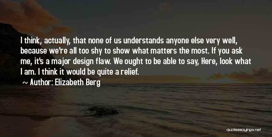 Nothing I Say Matters Quotes By Elizabeth Berg