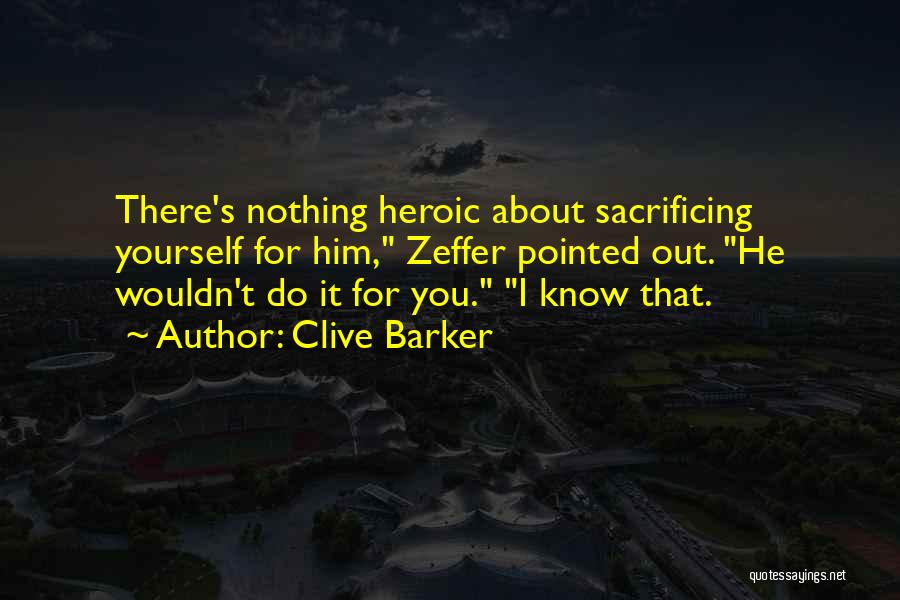 Nothing I Wouldn't Do Quotes By Clive Barker
