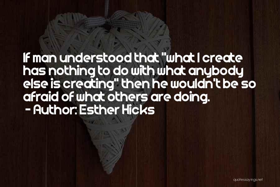 Nothing I Wouldn't Do Quotes By Esther Hicks