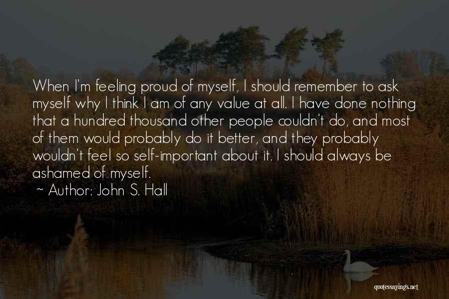 Nothing I Wouldn't Do Quotes By John S. Hall