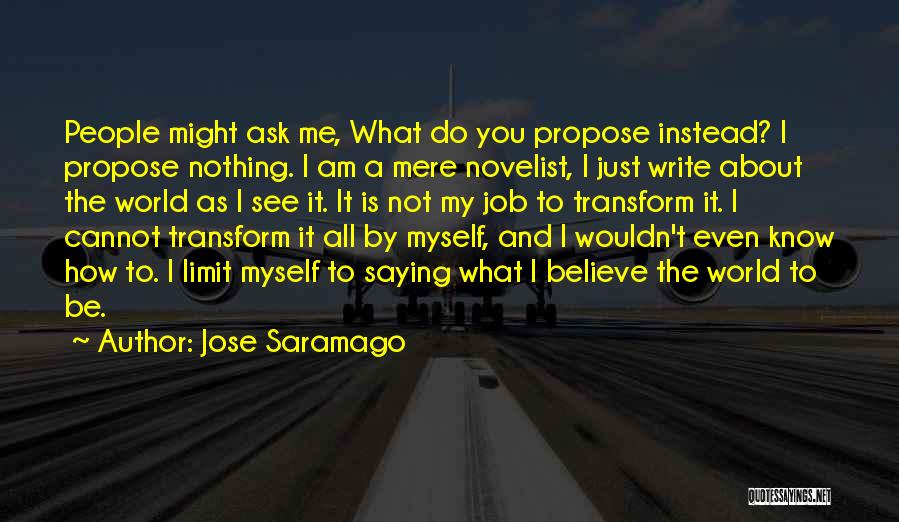 Nothing I Wouldn't Do Quotes By Jose Saramago