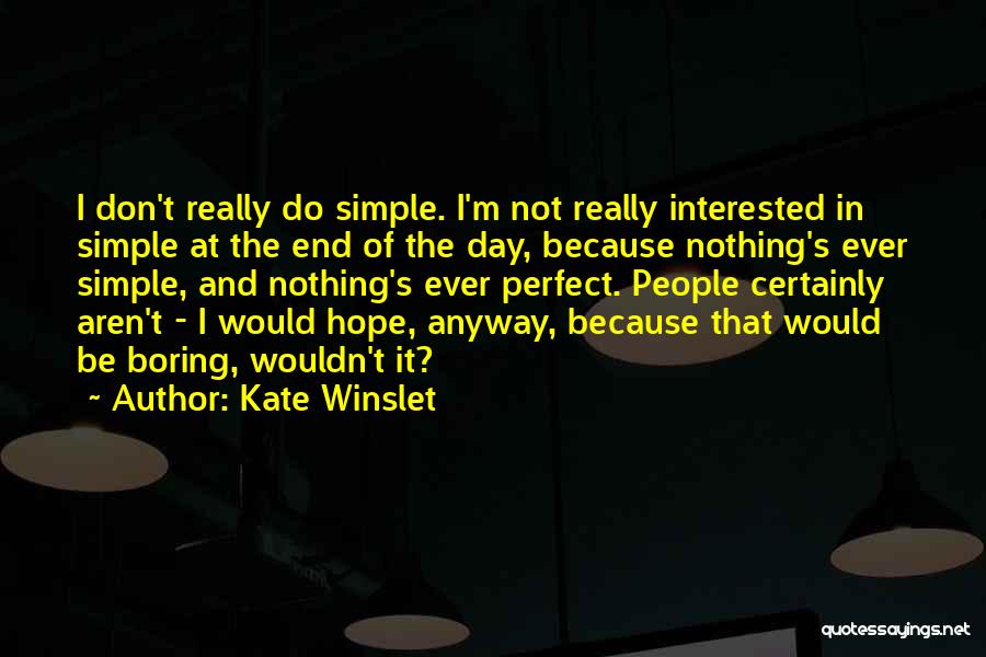 Nothing I Wouldn't Do Quotes By Kate Winslet