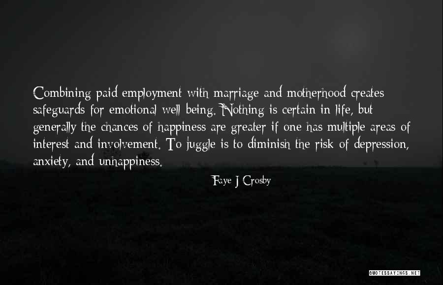 Nothing In Life Is Certain Quotes By Faye J Crosby Nothing In Life Is Certain Quotes By Faye J Crosby