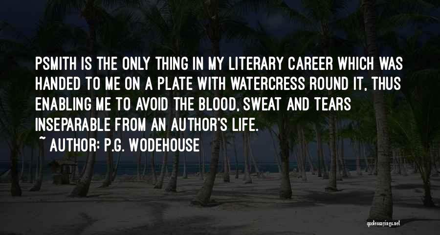 Nothing In Life Is Handed To You Quotes By P.G. Wodehouse