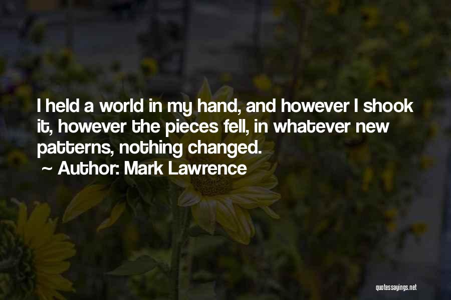 Nothing In My Hand Quotes By Mark Lawrence