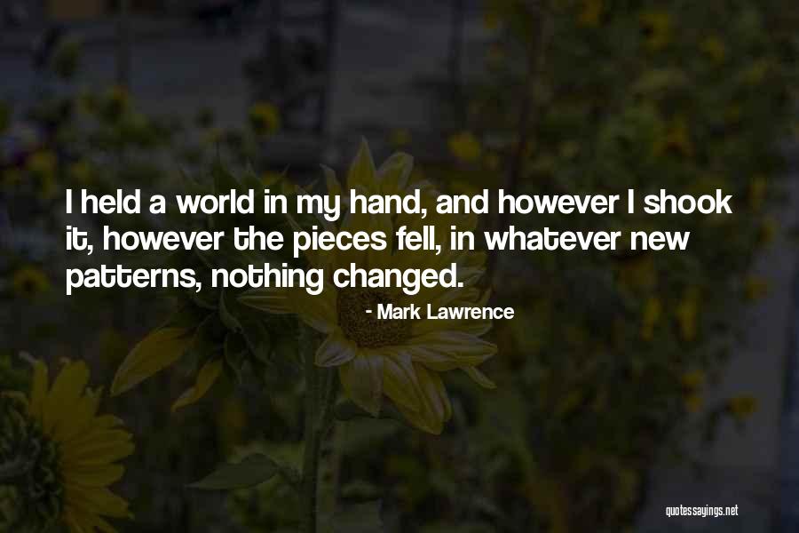 Nothing In My Hand Quotes By Mark Lawrence