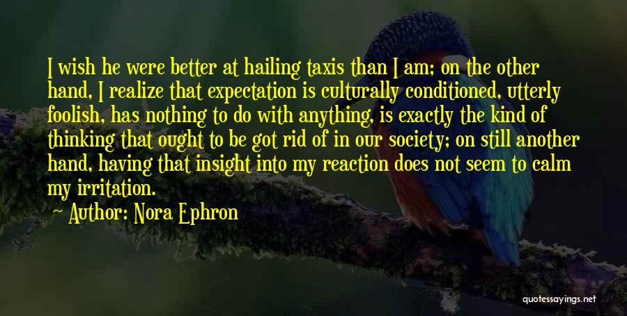 Nothing In My Hand Quotes By Nora Ephron