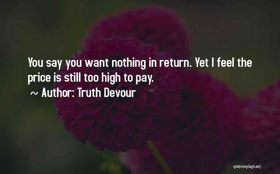 Nothing In Return Quotes By Truth Devour