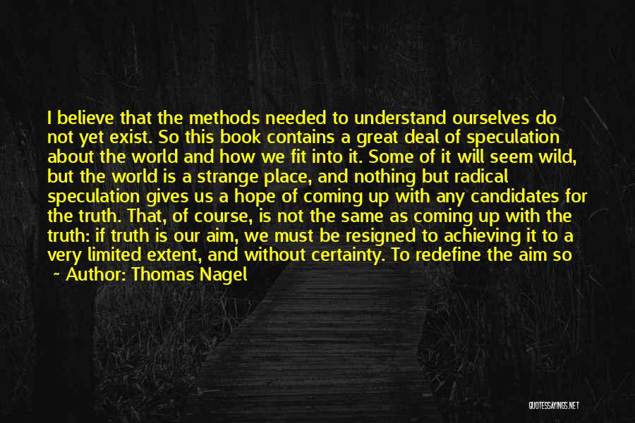 Nothing In This World Is Guaranteed Quotes By Thomas Nagel