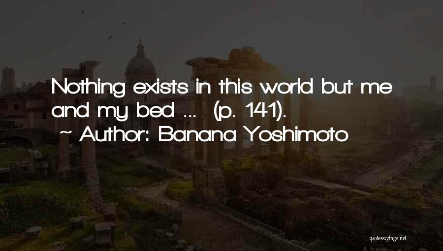 Nothing In This World Quotes By Banana Yoshimoto