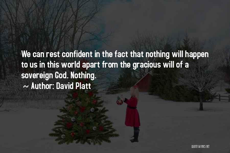 Nothing In This World Quotes By David Platt