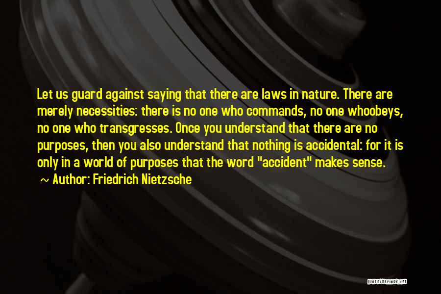 Nothing Is Accidental Quotes By Friedrich Nietzsche