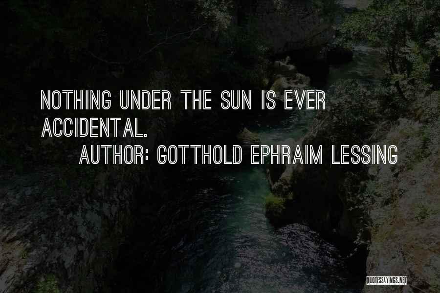 Nothing Is Accidental Quotes By Gotthold Ephraim Lessing