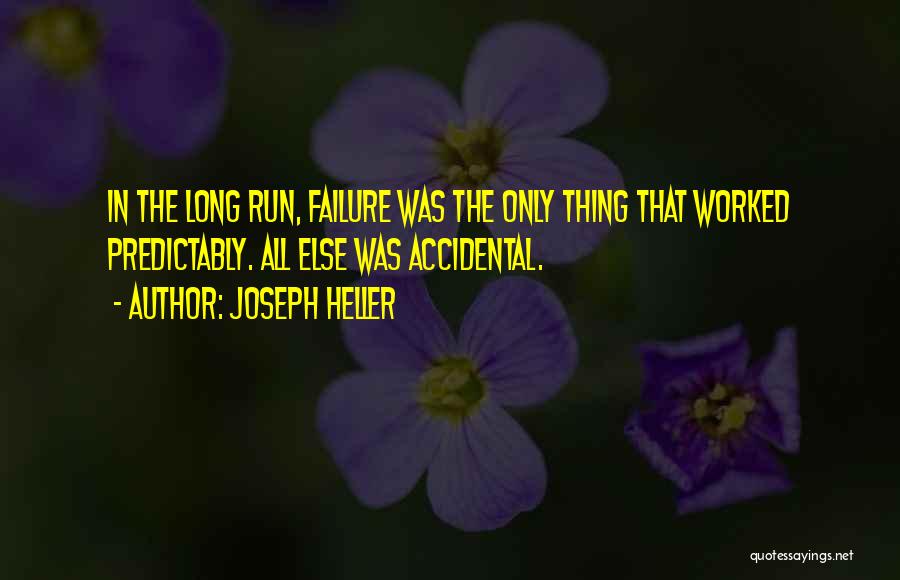 Nothing Is Accidental Quotes By Joseph Heller