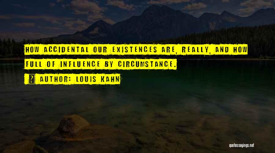 Nothing Is Accidental Quotes By Louis Kahn