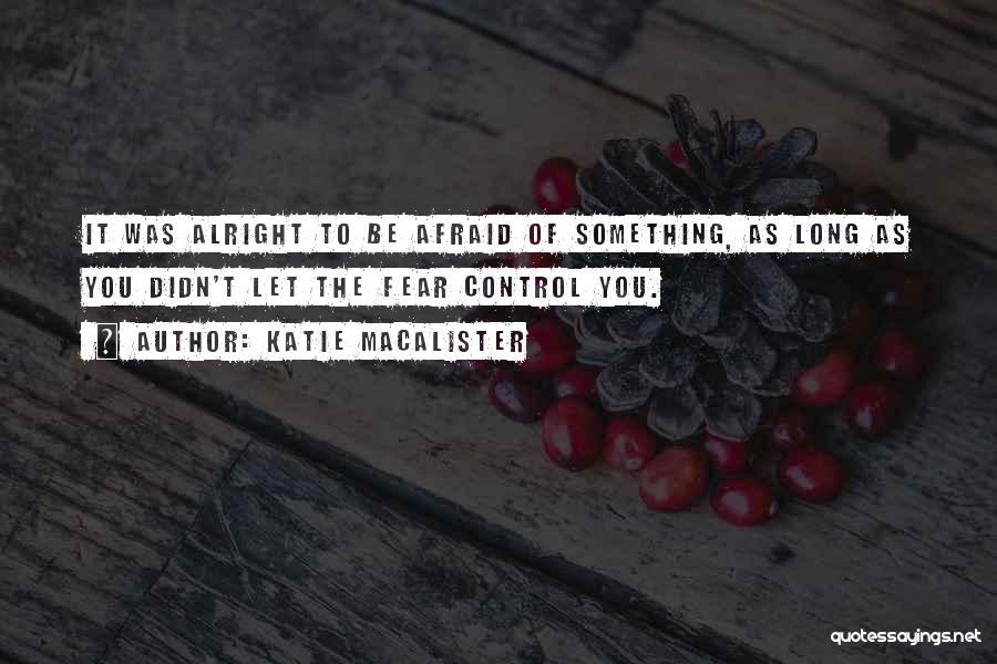 Nothing Is Alright Quotes By Katie MacAlister