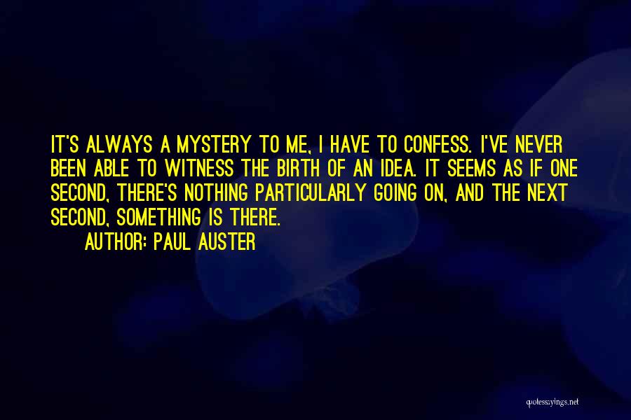 Nothing Is As It Seems Quotes By Paul Auster
