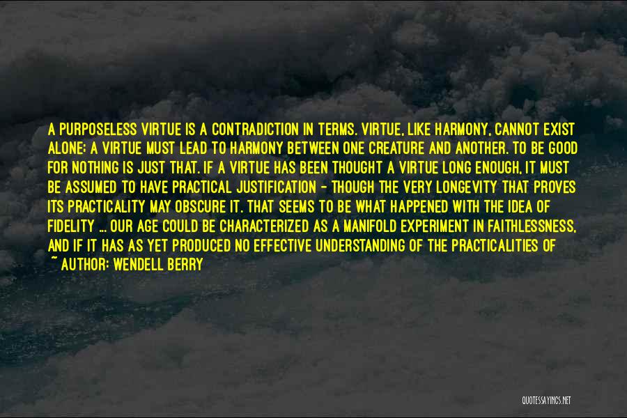 Nothing Is As It Seems Quotes By Wendell Berry