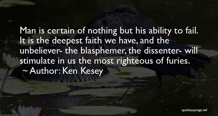 Nothing Is Certain Quotes By Ken Kesey