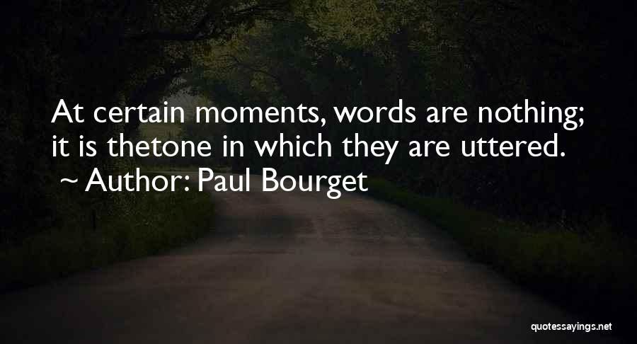 Nothing Is Certain Quotes By Paul Bourget