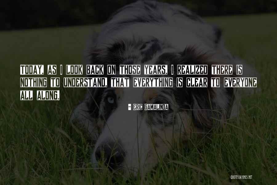 Nothing Is Clear Quotes By Eric Gamalinda Nothing Is Clear Quotes By Eric Gamalinda