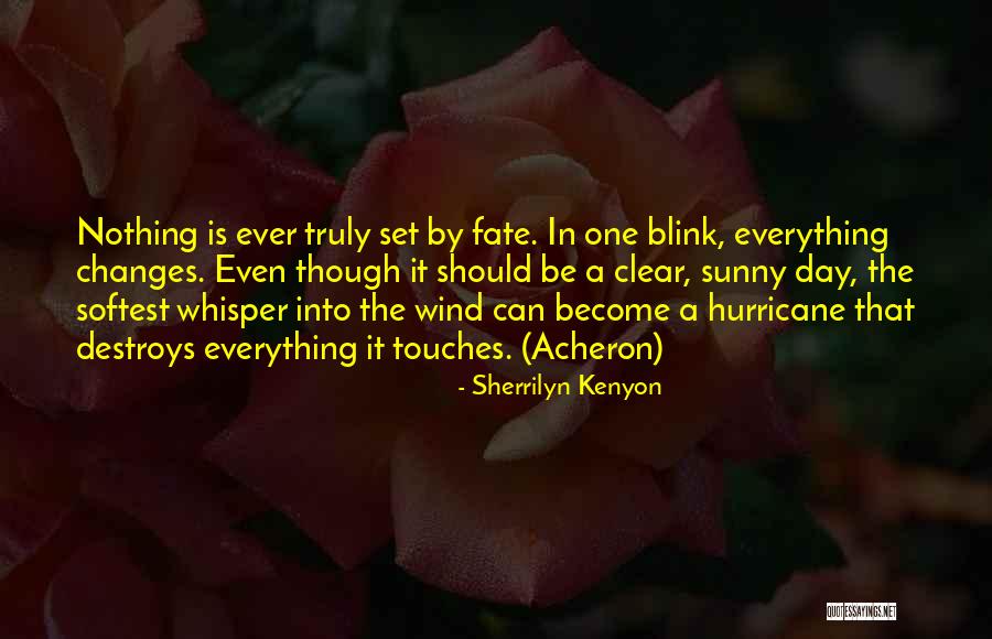 Nothing Is Clear Quotes By Sherrilyn Kenyon Nothing Is Clear Quotes By Sherrilyn Kenyon