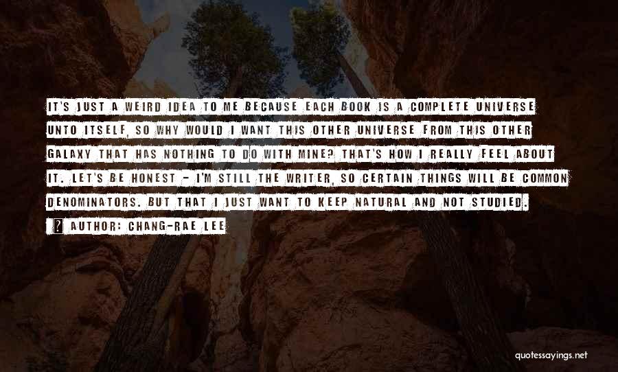 Nothing Is Complete Quotes By Chang-rae Lee Nothing Is Complete Quotes By Chang-rae Lee