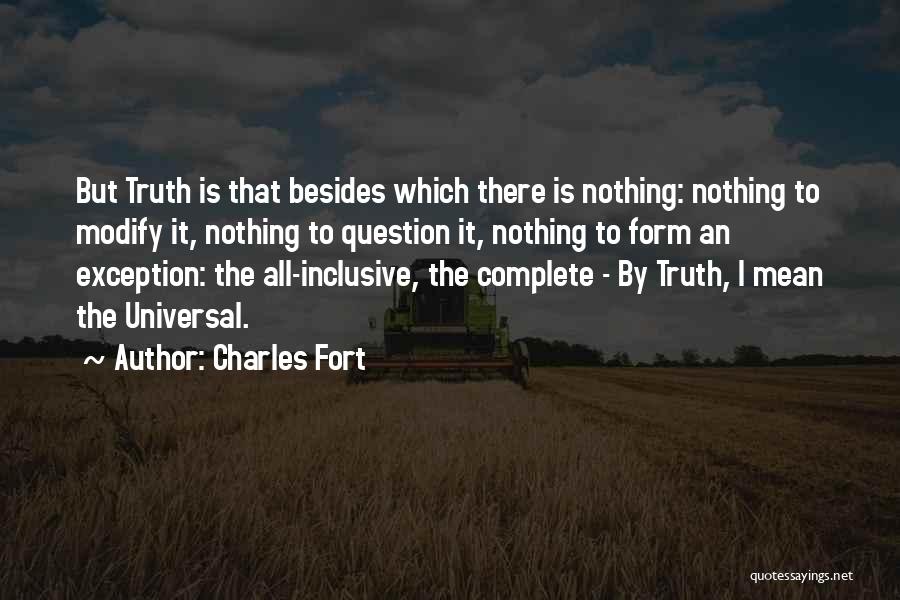 Nothing Is Complete Quotes By Charles Fort Nothing Is Complete Quotes By Charles Fort