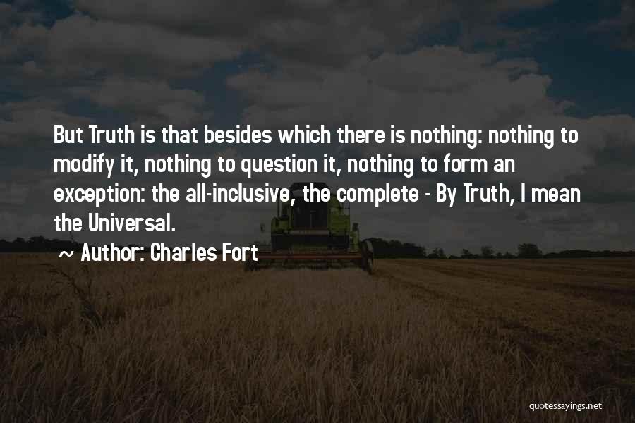 Nothing Is Complete Quotes By Charles Fort