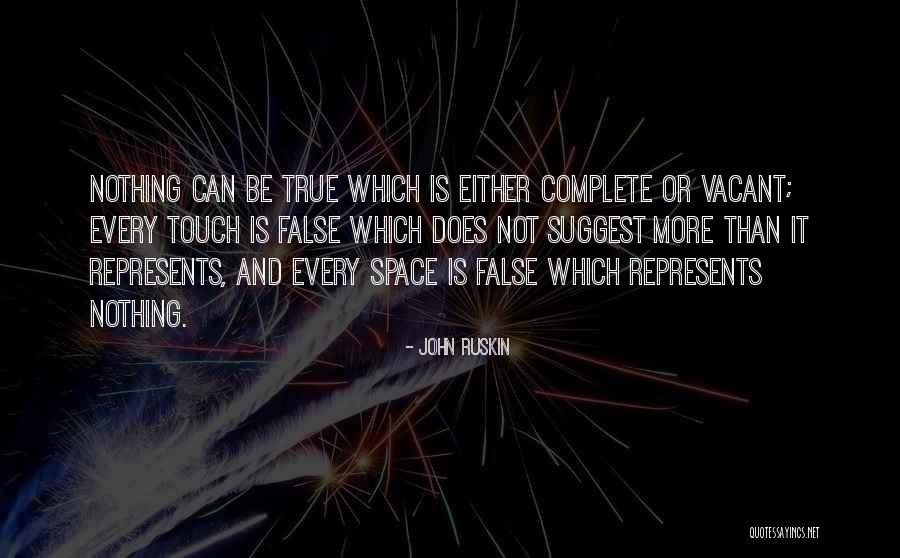Nothing Is Complete Quotes By John Ruskin Nothing Is Complete Quotes By John Ruskin