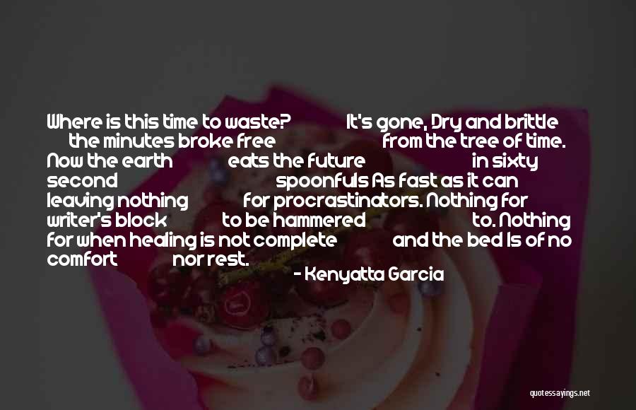 Nothing Is Complete Quotes By Kenyatta Garcia