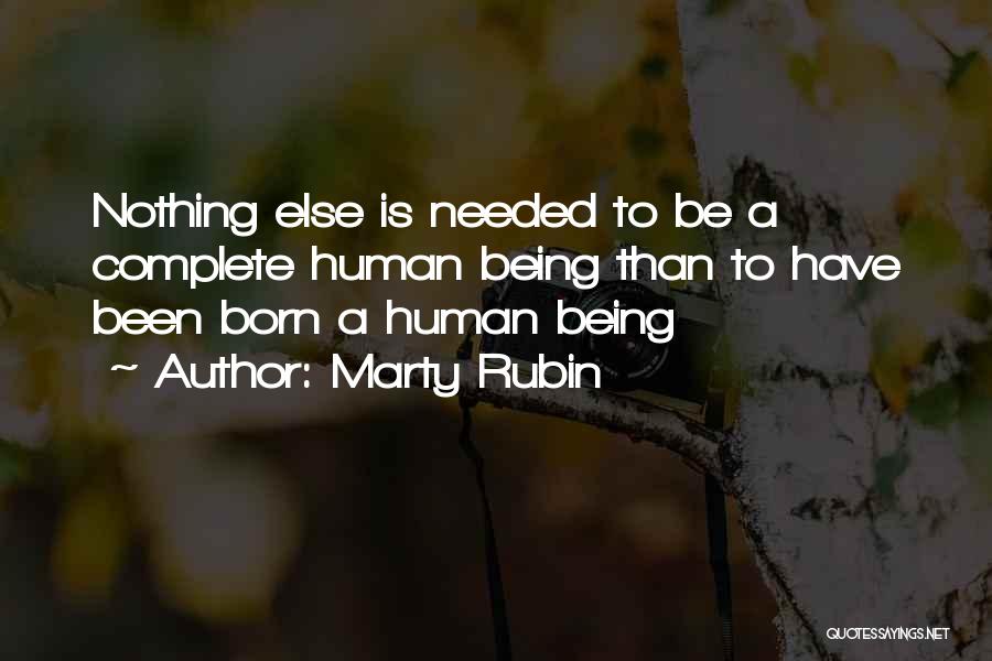 Nothing Is Complete Quotes By Marty Rubin