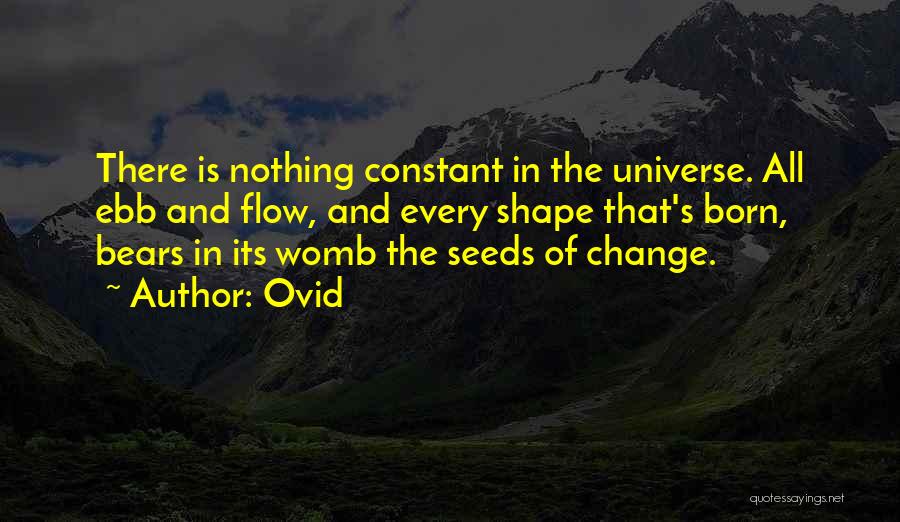 Nothing Is Constant But Change Quotes By Ovid