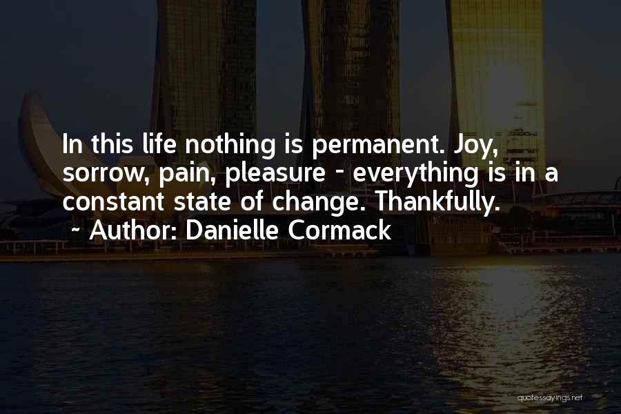Nothing Is Constant Quotes By Danielle Cormack