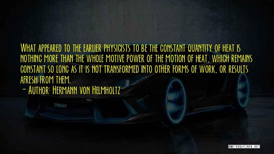 Nothing Is Constant Quotes By Hermann Von Helmholtz