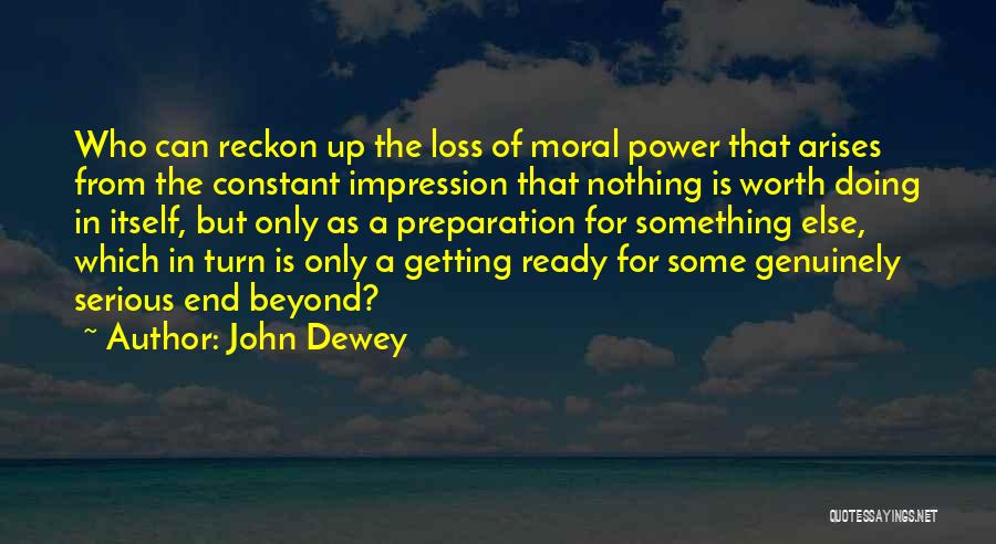 Nothing Is Constant Quotes By John Dewey