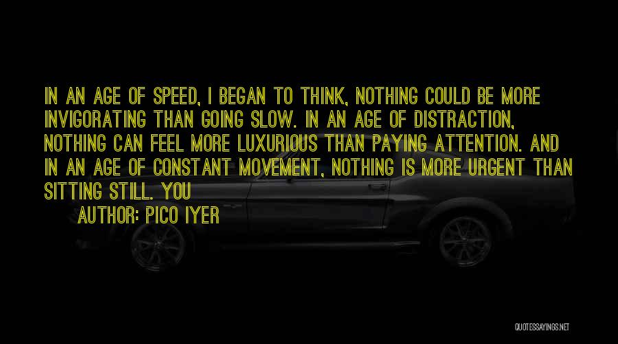 Nothing Is Constant Quotes By Pico Iyer