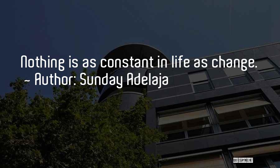 Nothing Is Constant Quotes By Sunday Adelaja