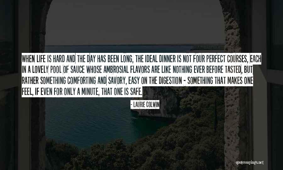 Nothing Is Ever Easy Quotes By Laurie Colwin Nothing Is Ever Easy Quotes By Laurie Colwin